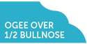 Ogee Over Half Bullnose - Edge Profile